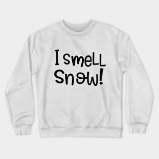 I Smell Snow Crewneck Sweatshirt